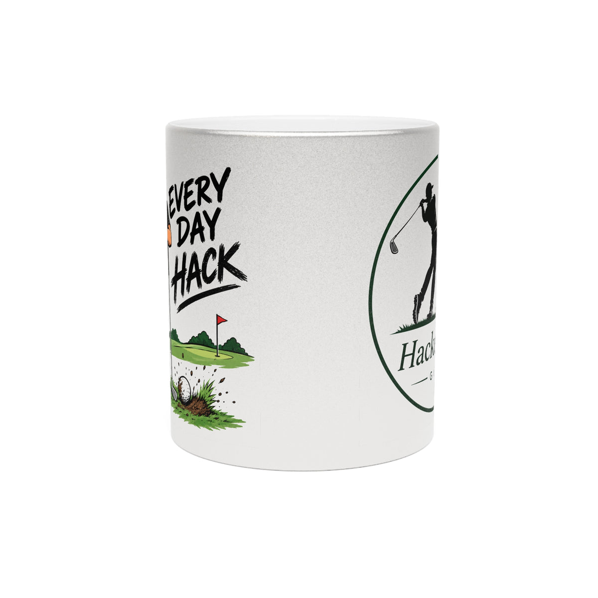 Golf Metallic Mug — "Every Day's a Hack" Silver/Gold Coffee Cup